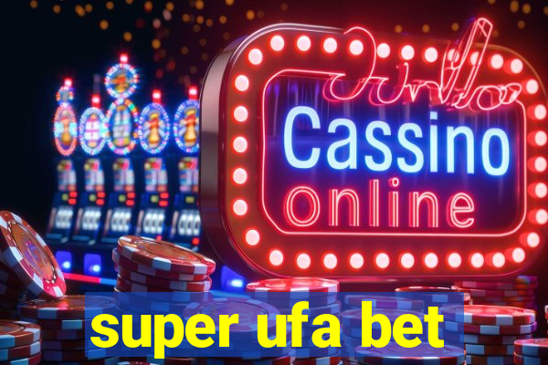 super ufa bet